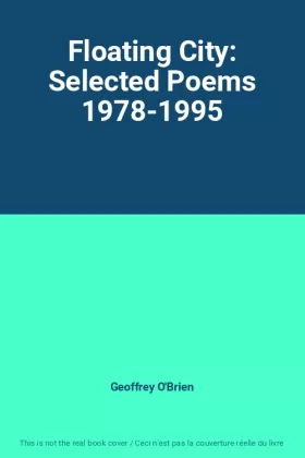 Couverture du produit · Floating City: Selected Poems 1978-1995
