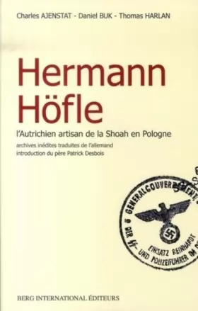Couverture du produit · Hermann Höfle: L'autrichien artisan de la Shoah en Pologne