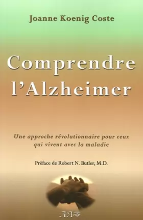 Couverture du produit · Comprendre l'Alzheimer : Une approche révolutionnaire pour ceux qui vivent avec la maldie