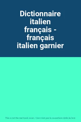 Couverture du produit · Dictionnaire italien français - français italien garnier