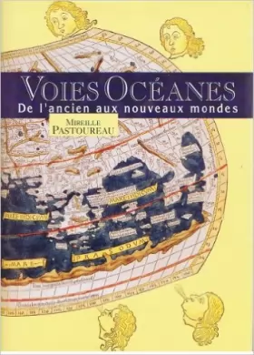 Couverture du produit · Voies océanes - de l'ancien aux nouveaux mondes de Pastoureau Mireille ( 1990 )