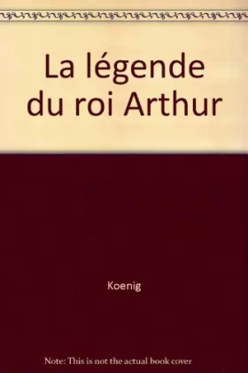 Couverture du produit · La légende du roi Arthur