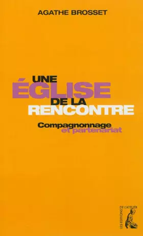 Couverture du produit · eglise de la rencontre compagnonage et partenariat (une)