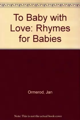 Couverture du produit · To Baby with Love: Rhymes for Babies