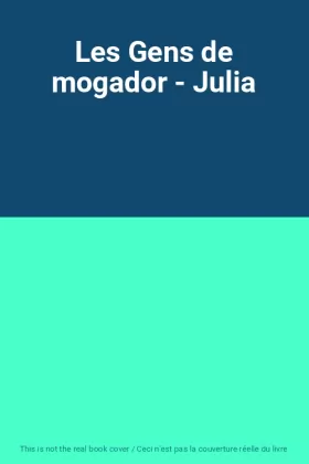 Couverture du produit · Les Gens de mogador - Julia