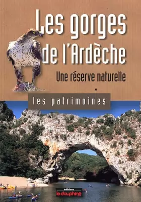 Couverture du produit · Les gorges de l'Ardèche, une réserve naturelle
