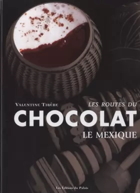 Couverture du produit · Les routes du chocolat : Le Mexique