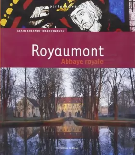 Couverture du produit · Royaumont, Abbaye Royale
