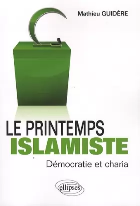 Couverture du produit · Le Printemps Islamiste. Démocratie & Charia
