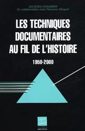 Couverture du produit · les techniques documentaires au fil de l'histoire, 1950-2000