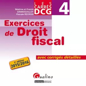 Couverture du produit · Carrés DCG 4 - Exercices corrigés Droit fiscal 2015-2016, 3ème Ed.