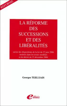 Couverture du produit · La loi réformant les successions et les libéralités : suivie des dispositions de la loi du 23 juin 2006