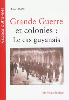 Couverture du produit · Grande guerre et colonies : le cas guyanais