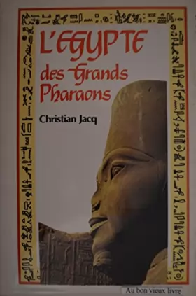 Couverture du produit · L'Egypte des grands Pharaons / Jacq, Christian / Réf40160