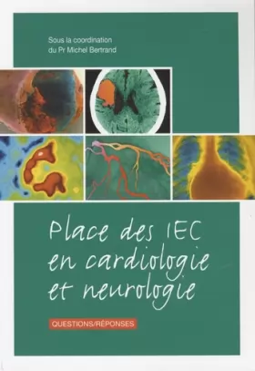 Couverture du produit · Place des IEC en cardiologie et neurologie