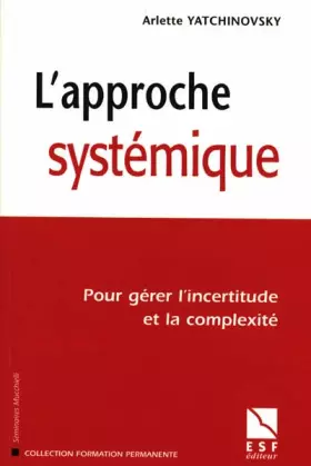 Couverture du produit · L'approche systémique : Pour gérer l'incertitude et la complexité