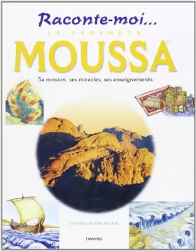Couverture du produit · Raconte-moi... Le Prophète Moussa (Moise) Sa Mission, Ses Miracles, Ses Enseignements