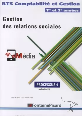 Couverture du produit · Gestion des relations sociales BTS Comptabilité et Gestion 1re et 2e années : Processus 4, Applications PGI