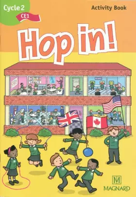 Elisabeth BRIKKÉ, Wilfrid Rotge, Lucy Cuzner et... - Hop in! Anglais CE1 (2015) - Activity Book: Conforme au Cadre Européen