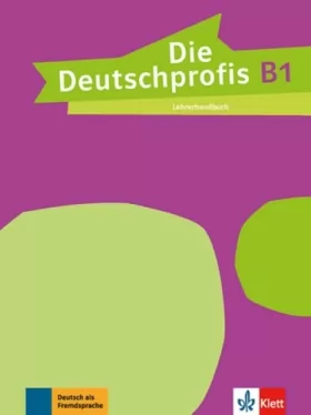 Couverture du produit · Die Deutschprofis B1 - Livre du professeur
