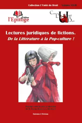 Mathieu Touzeil-Divina et Stéphanie Douteaud - Lectures juridiques de fictions: De la littérature à la Pop-culture (2020) (Volume 27)