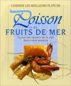 Couverture du produit · CUISINER LES MEILLEURS PLATS DE POISSON ET FRUITS DE MER