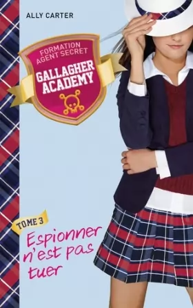 Couverture du produit · Gallagher Academy - Tome 3 - Espionner n'est pas tuer