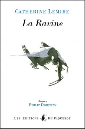 Couverture du produit · La Ravine poésies de Catherine Lemire illustrées par Philippe Doherty