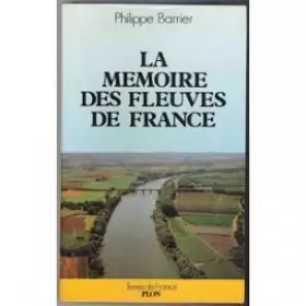 Couverture du produit · La mémoire des fleuves de France