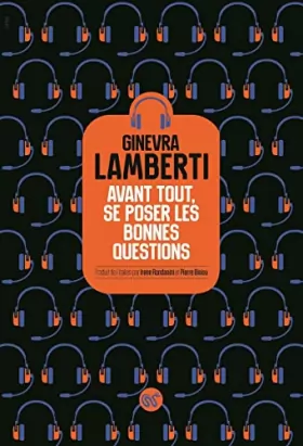 Ginevra Lamberti - Avant tout, se poser les bonnes questions