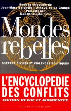 Couverture du produit · Mondes rebelles : L'Encyclopédie des conflits