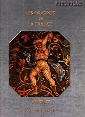 Couverture du produit · Les origines de la FRANCE Avant 177