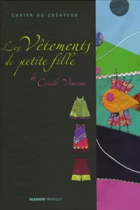 Cécile Vincent, Caroline de Hugo et Cécile Lancial - Les Vêtements de petite fille