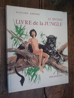 Couverture du produit · Le second livre de la jungle / Rudyard Kipling . Illustrations de Paul Durand éditions Delagrave -