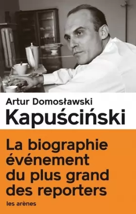 Couverture du produit · Kapuscinski - Le vrai et le plus que vrai