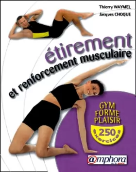 Couverture du produit · Étirement et Renforcement musculaire : Gym, forme et plaisir, 250 exercices