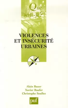 Couverture du produit · Que sais-je : Violences et insécurité urbaines
