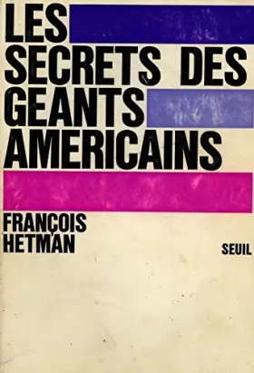 Couverture du produit · Les secrets des géants américains / Hetman, François / Réf21294