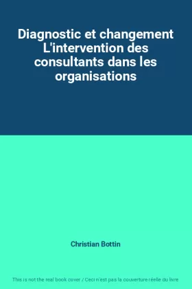 Couverture du produit · Diagnostic et changement L'intervention des consultants dans les organisations