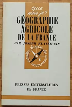 Couverture du produit · Géographie agricole de la France - Que sais-je e n°420