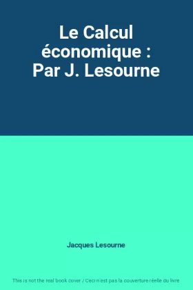 Jacques Lesourne - Le Calcul économique : Par J. Lesourne