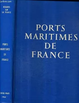 Couverture du produit · REGARDS SUR LA FRANCE - PORTS MARITIMES DE FRANCE 8E ANNEE N°21 FEVRIER MARS 1964.