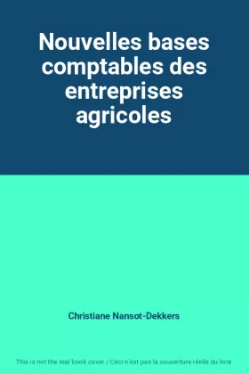 Christiane Nansot-Dekkers - Nouvelles bases comptables des entreprises agricoles