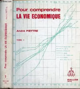 PIETTRE ANDRE - POUR COMPRENDRE LA VIE ECONOMIQUE - TOME 1 EN 1 VOLUME