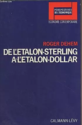 Couverture du produit · DE L ETALON STERLING A L ETALON DOLLAR- Perspectives de l'économie, Economie Contemporaine