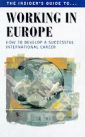 Couverture du produit · Working in Europe: The Insider's Guide...How to Develop a Successfull International Career