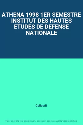 Couverture du produit · ATHENA 1998 1ER SEMESTRE INSTITUT DES HAUTES ETUDES DE DEFENSE NATIONALE