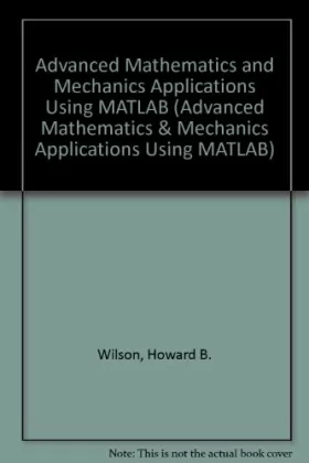 Couverture du produit · Advanced Mathematics and Mechanics Applications Using Matlab