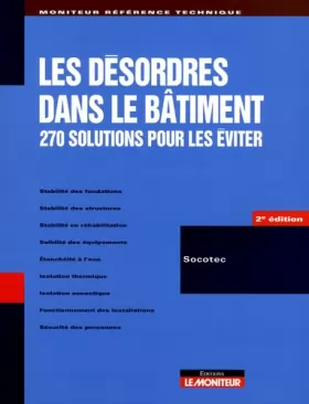 SOCOTEC et Michel Pouvreau - Les désordres dans le bâtiment: 270 solutions pour les éviter.