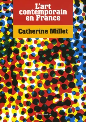 Catherine Millet - L'art contemporain en France